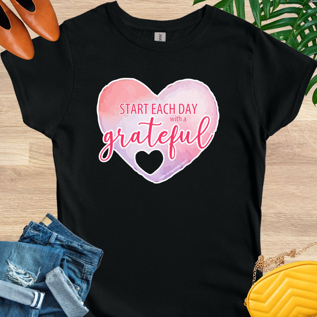 Start Each Day With A Grateful Heart T-Shirt