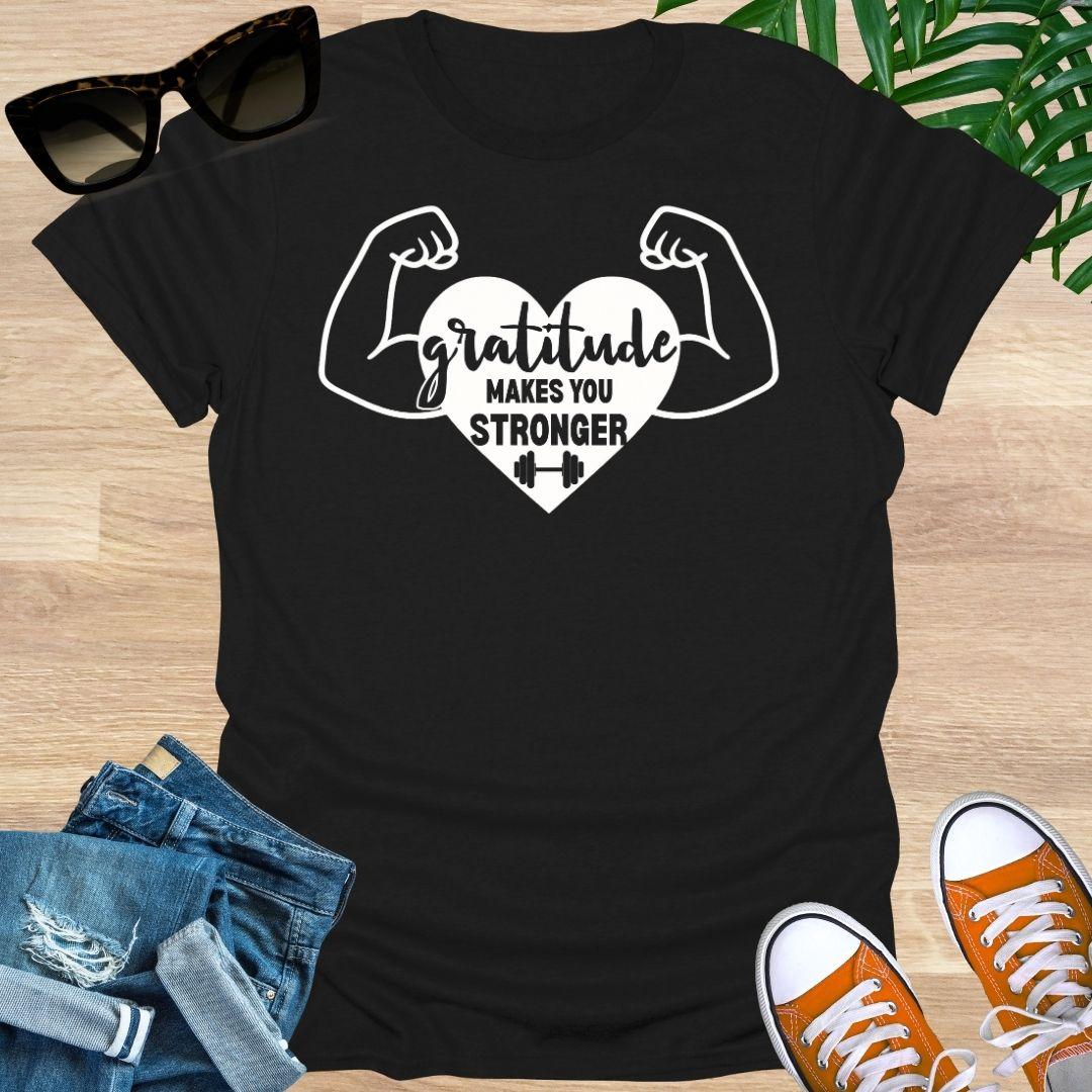 Gratitude Makes You Stronger, Unisex T-Shirt