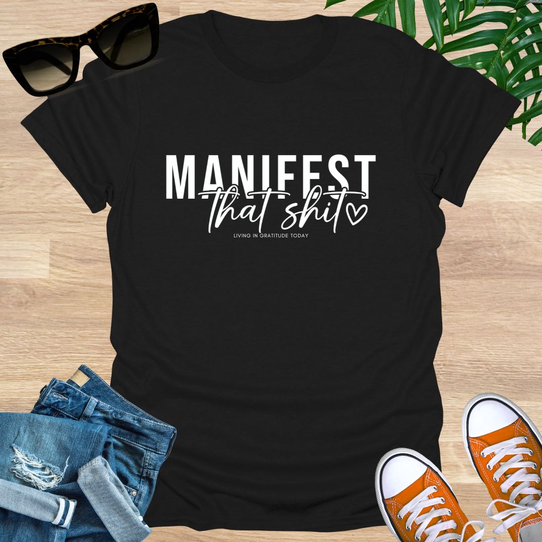 Manifest That Shit, Unisex T-Shirt