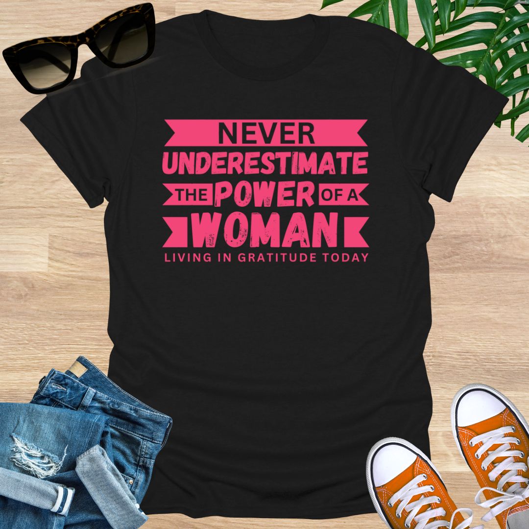 Never Underestimate the Power of a Woman Unisex T-Shirt