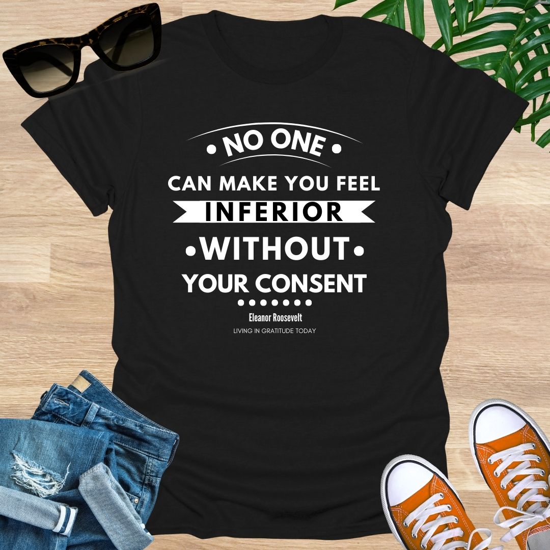No One Can Make You Feel Inferior Unisex T-Shirt