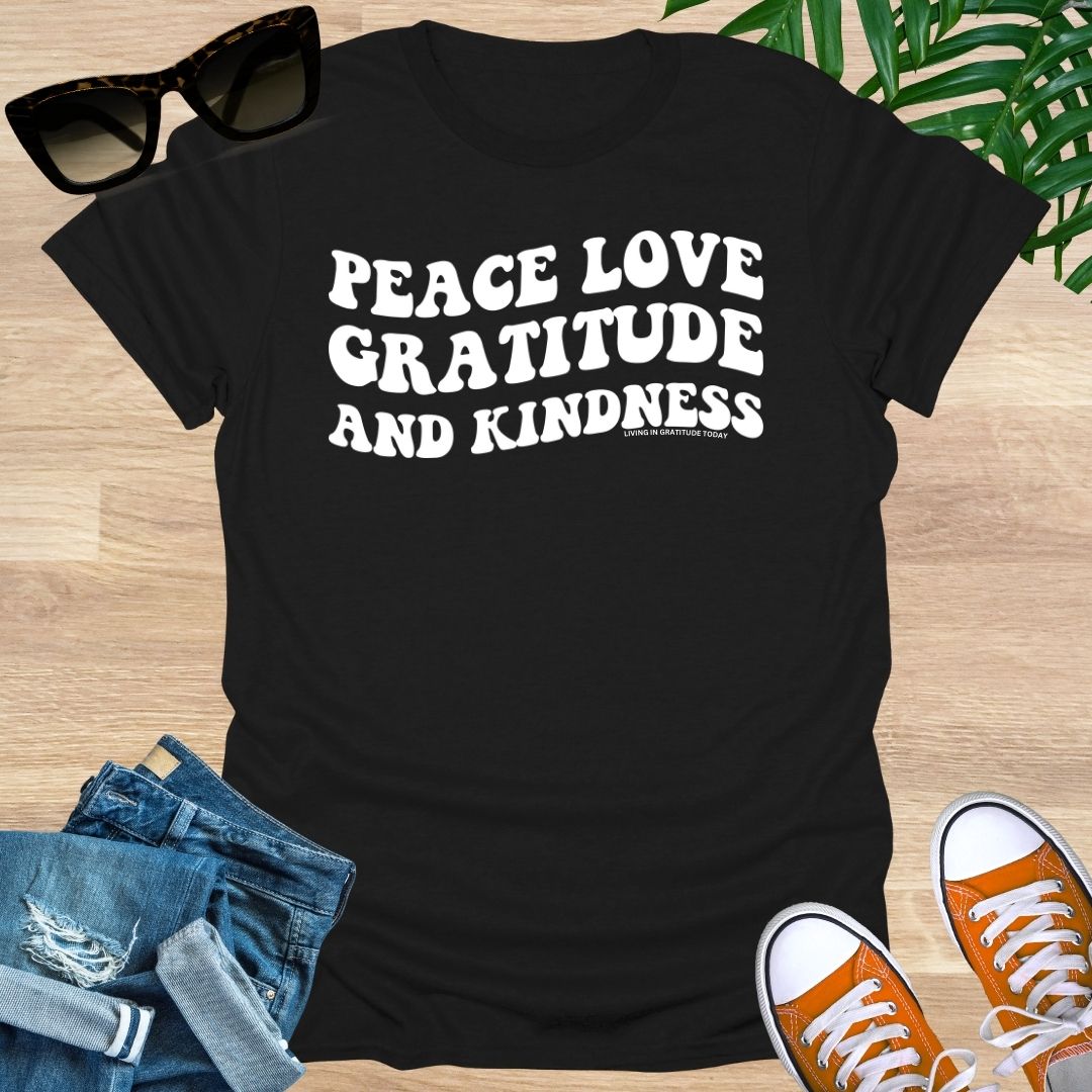 Peace, Love, Gratitude, Kindness, Unisex T-Shirt