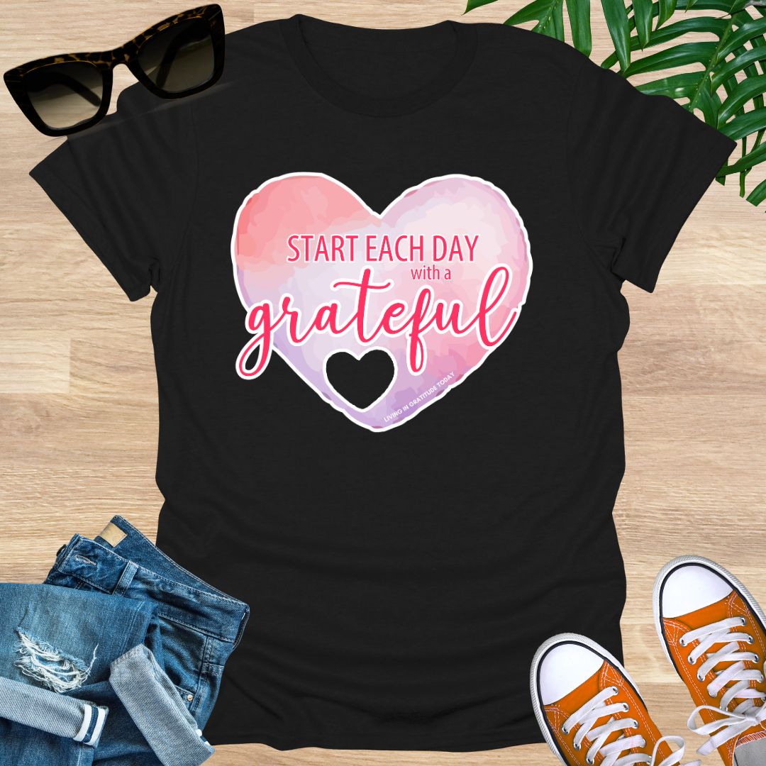 Start Each Day With a Grateful Heart, Unisex T-Shirt