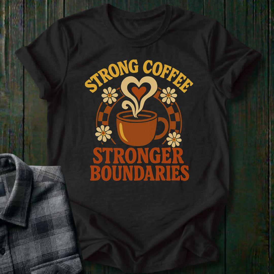 Strong Coffee, Stronger Boundaries, Unisex T-Shirt