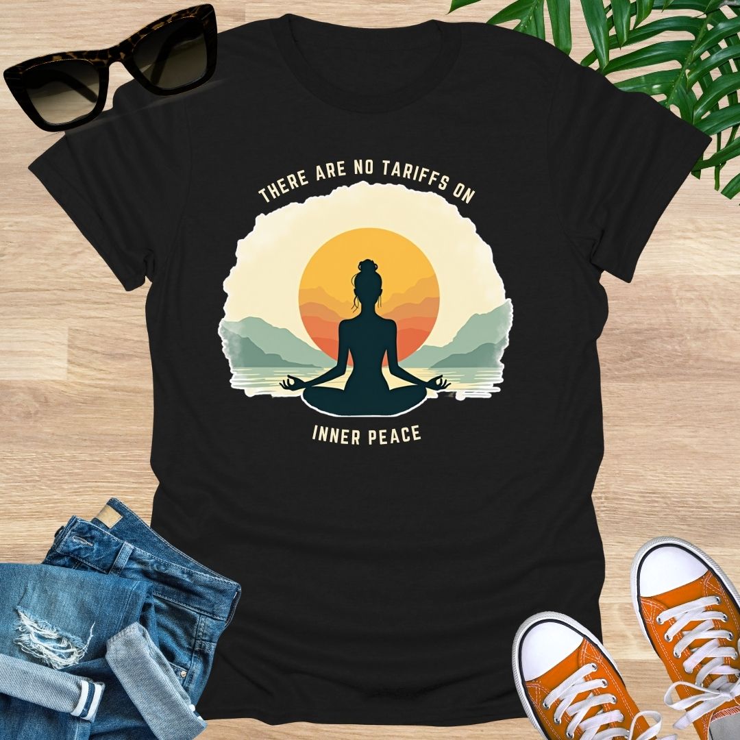 No Tarrifs on Inner Peace, Unisex T-Shirt