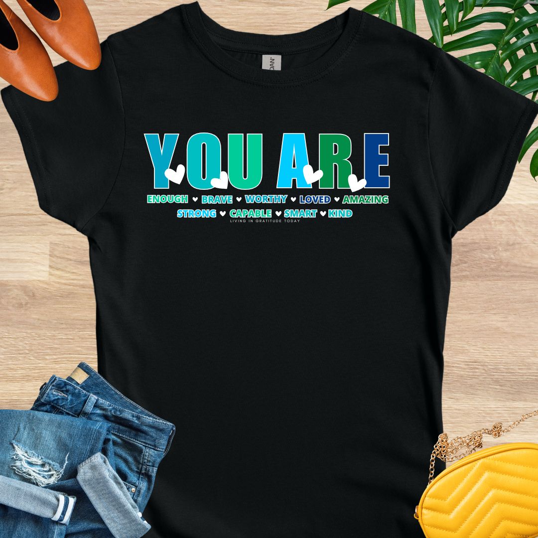 You Are Affirmations T-Shirt