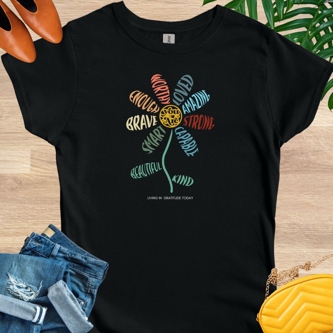 You are Flower T-Shirt