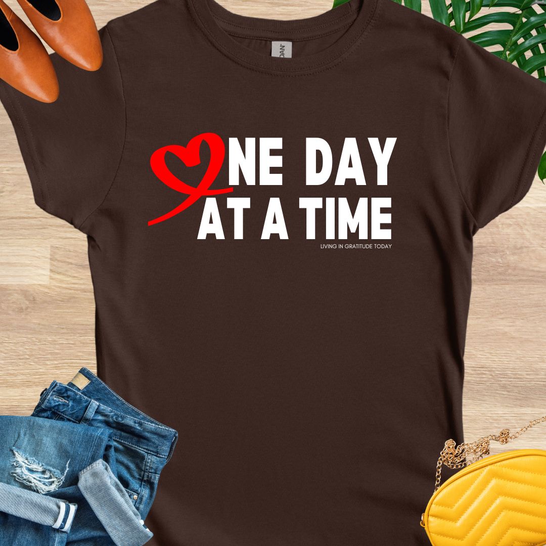 One Day At A Time T-Shirt