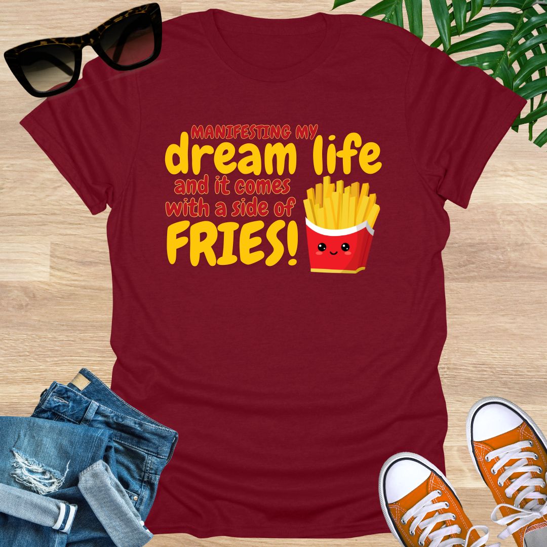 Dream Life and a Side of Fries, Unisex T-Shirt