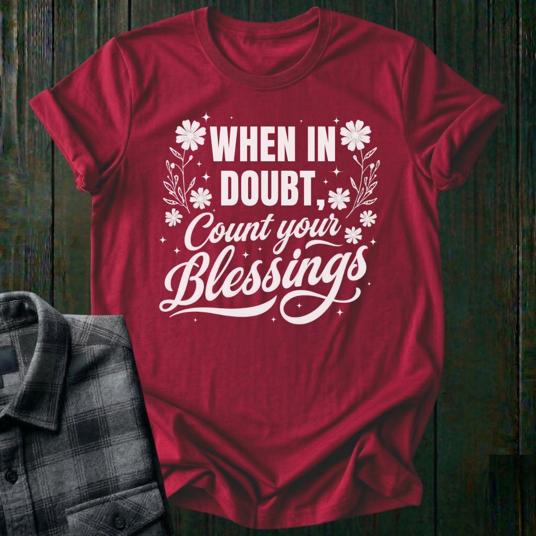 When in Doubt, Count Your Blessings Unisex T-Shirt