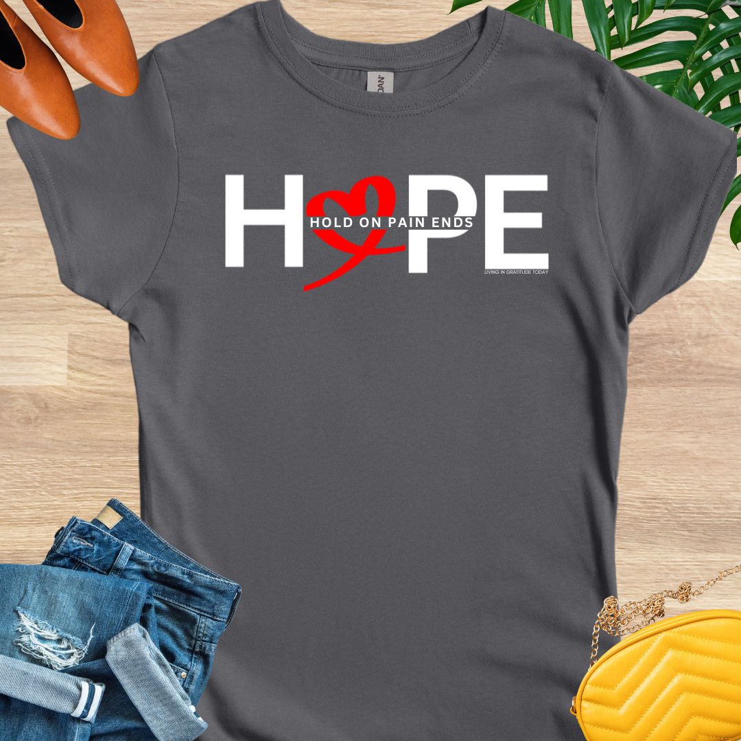HOPE - Hold On Pain Ends T-Shirt