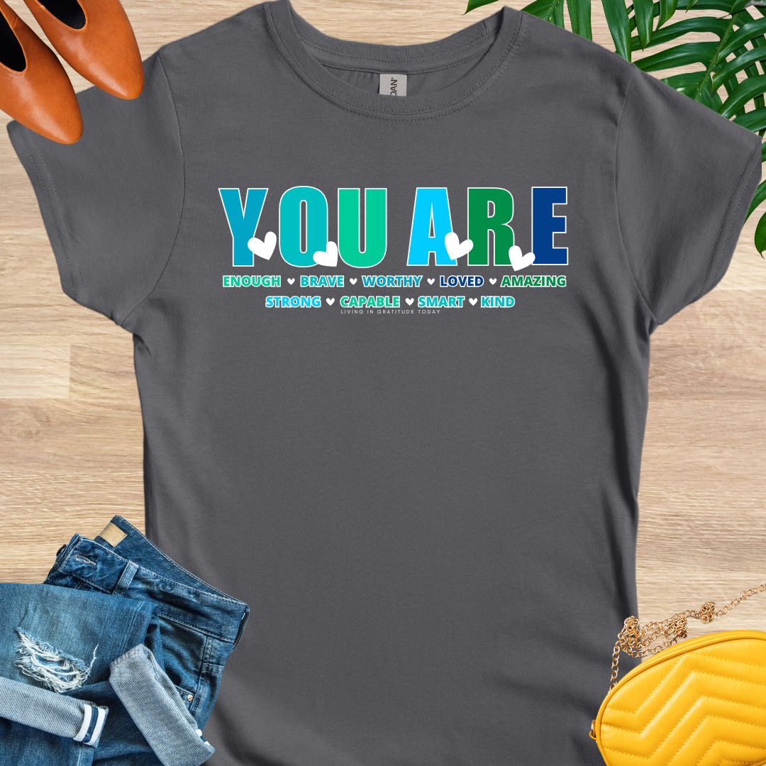 You Are Affirmations T-Shirt