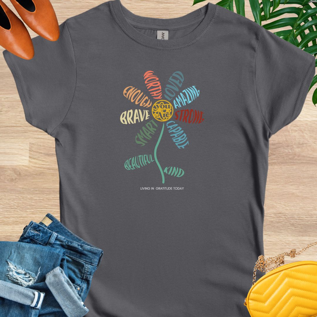 You are Flower T-Shirt