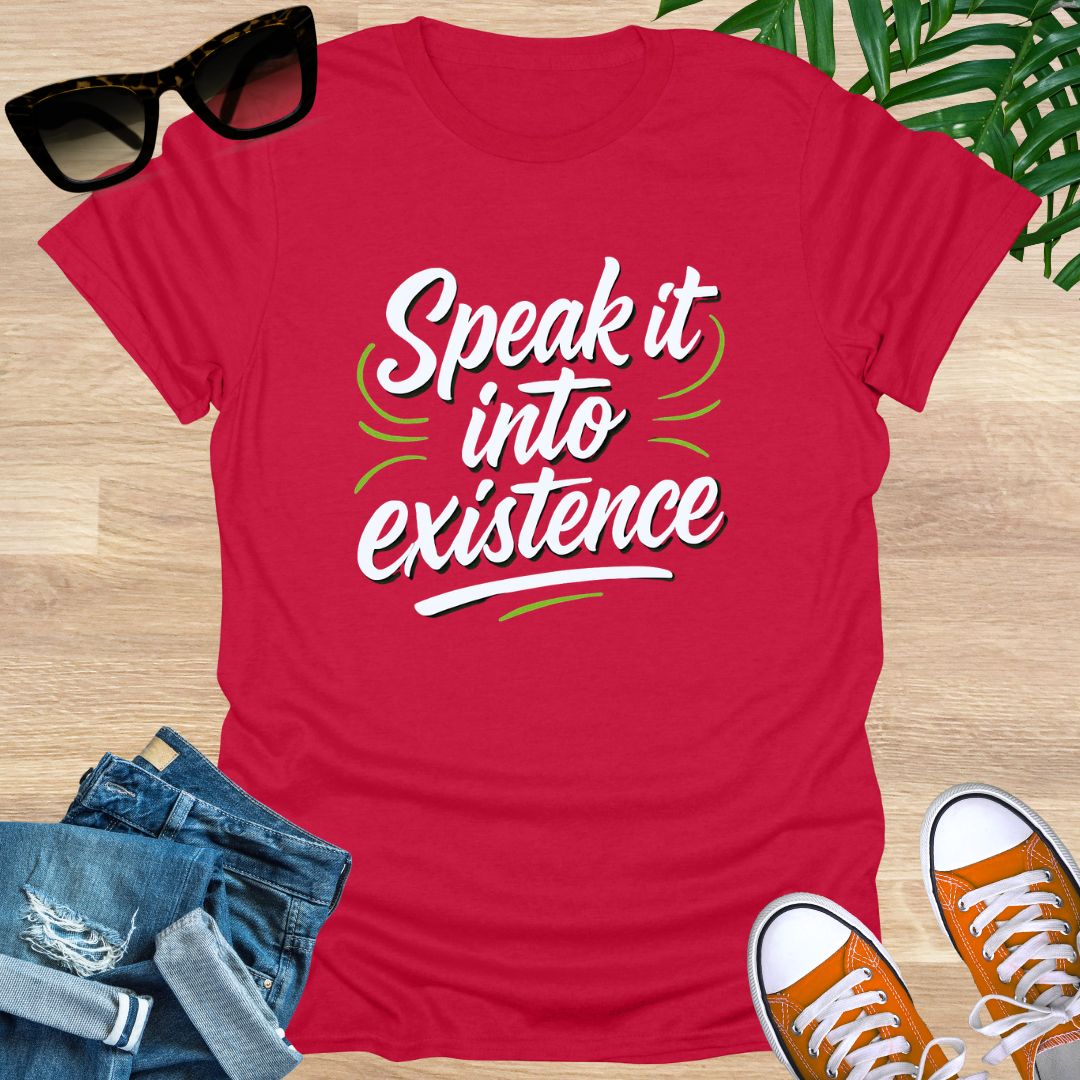 Speak it into Existence, Unisex T-Shirt
