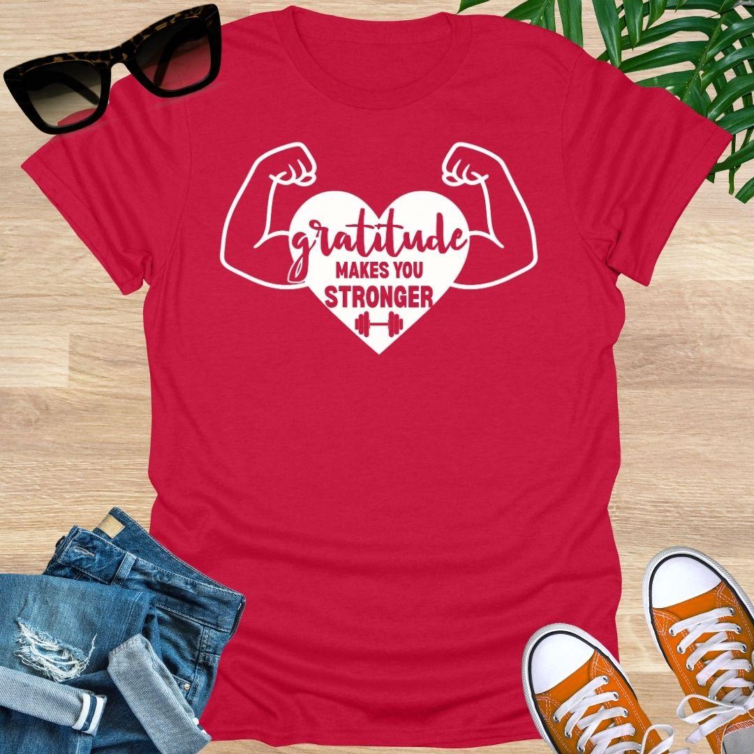 Gratitude Makes You Stronger, Unisex T-Shirt