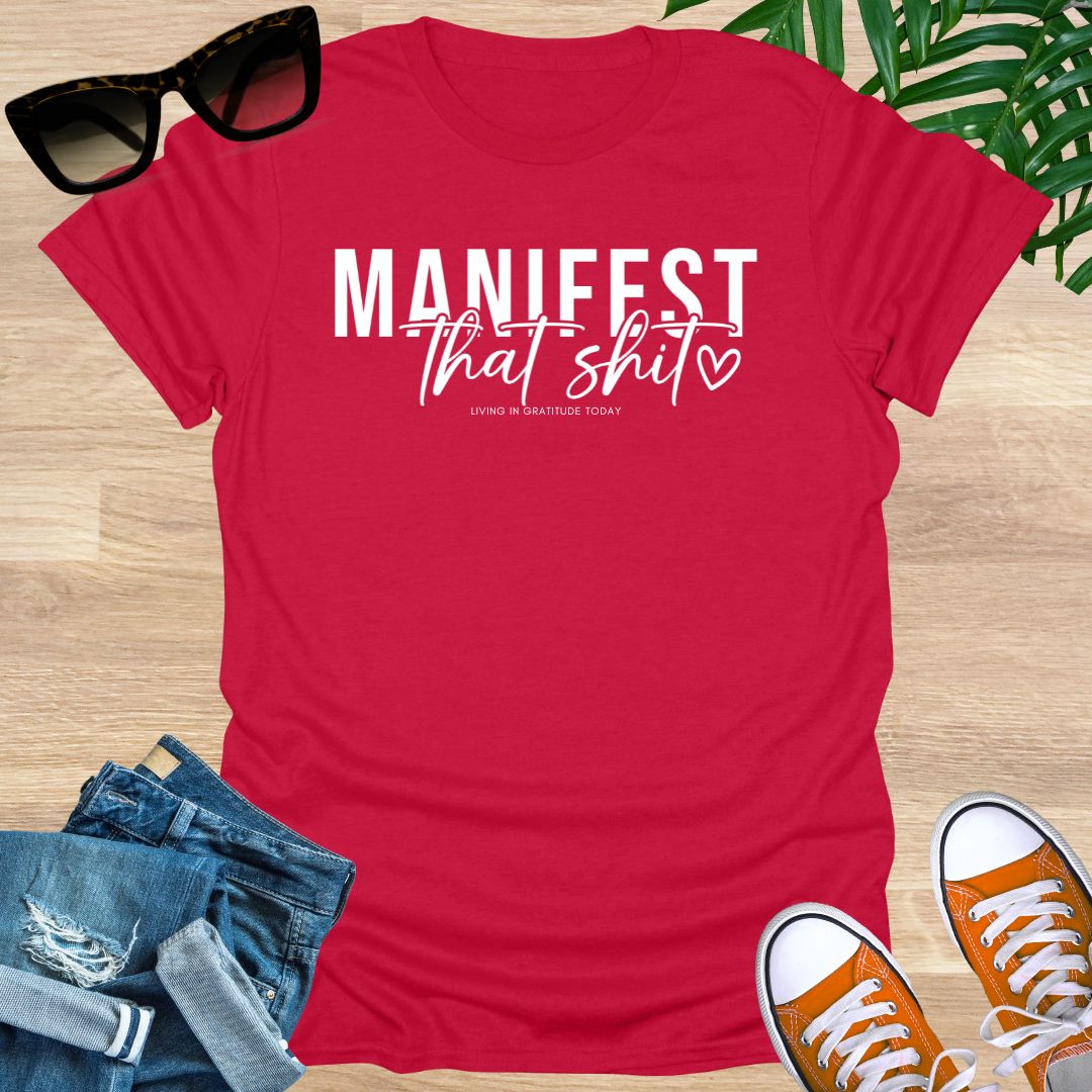 Manifest That Shit, Unisex T-Shirt