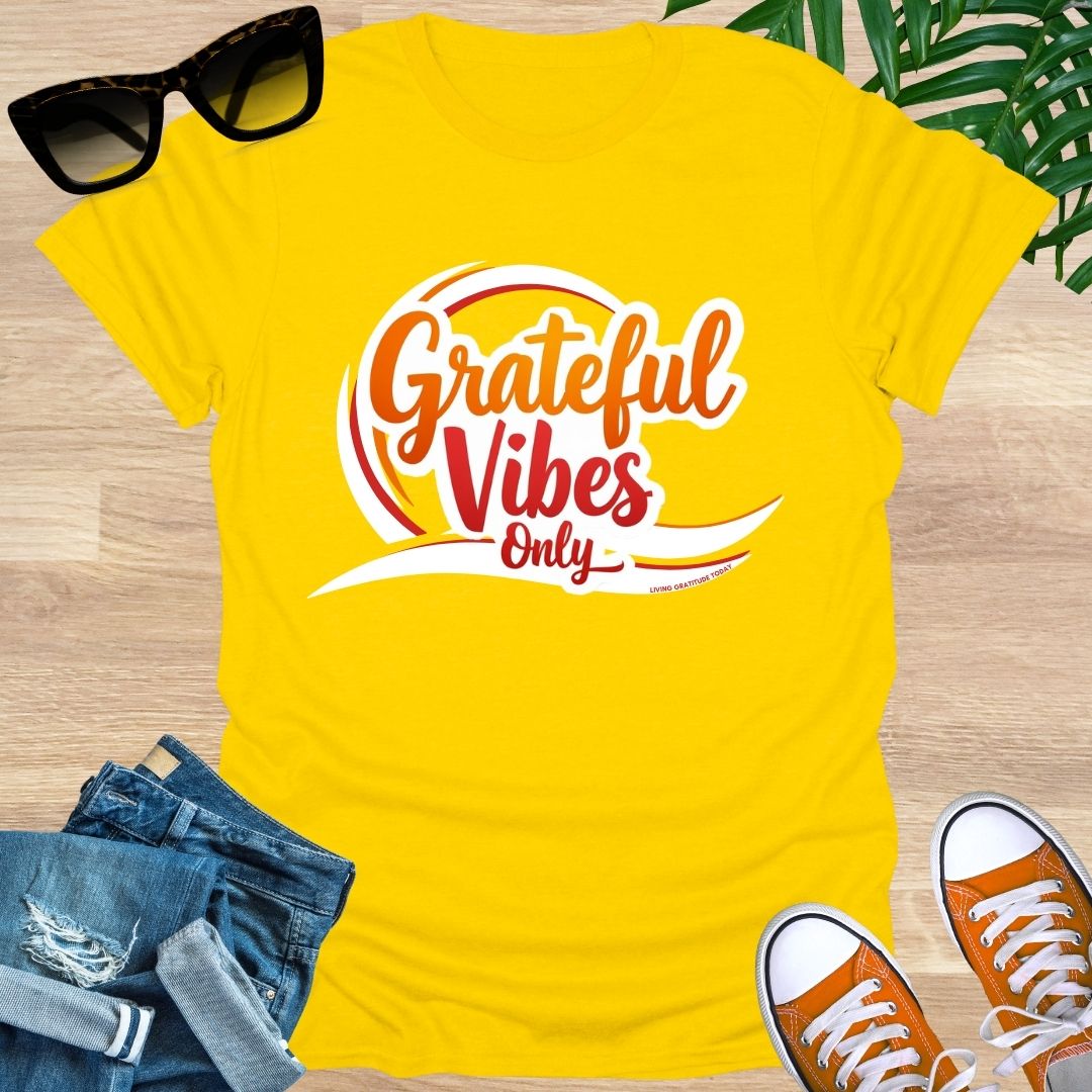 GRATEFUL Vibes Only Unisex T-Shirt