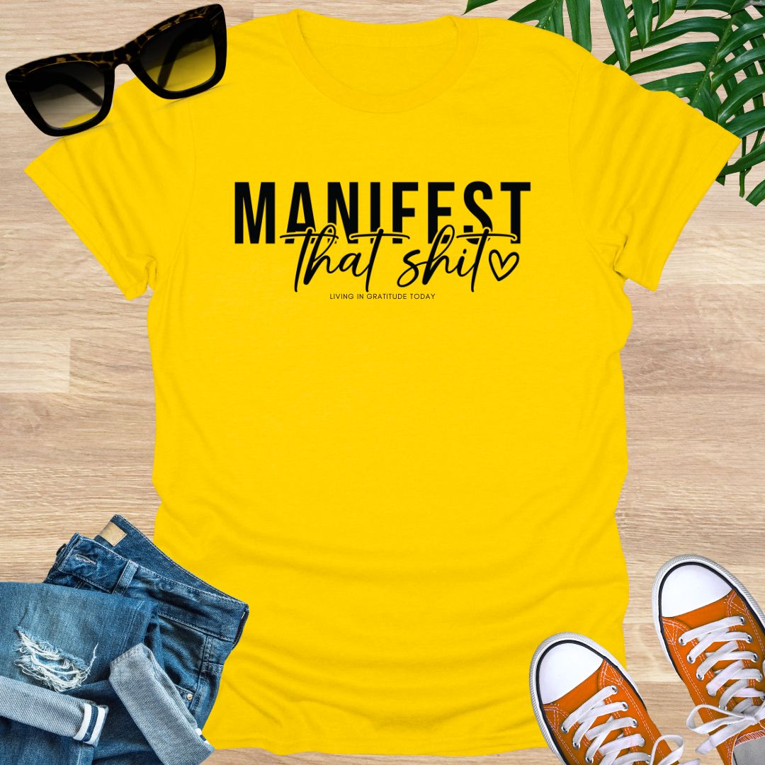 Manifest That Shit, Unisex T-Shirt