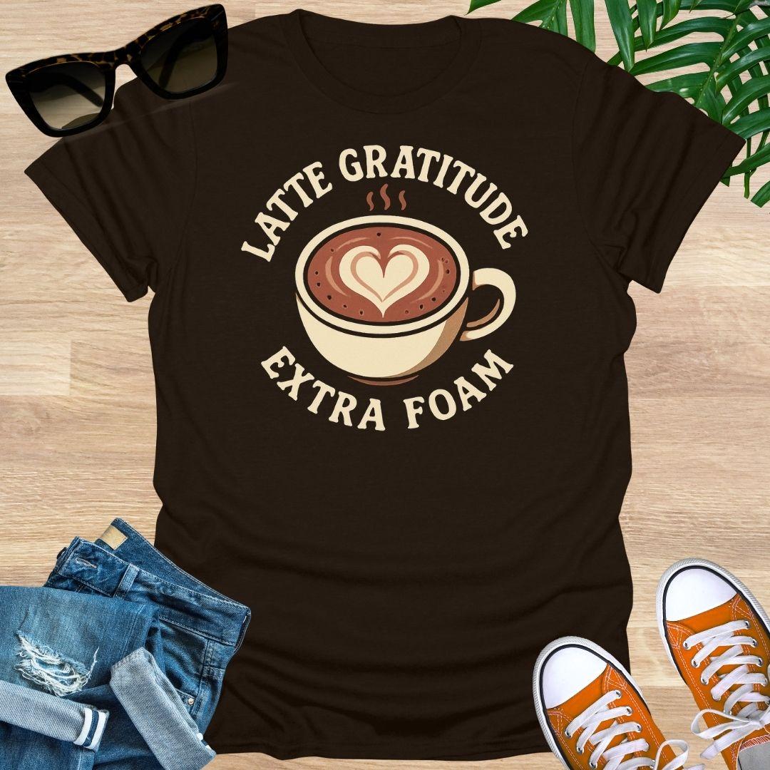 Latte Gratitude, Extra Foam, Unisex T-Shirt