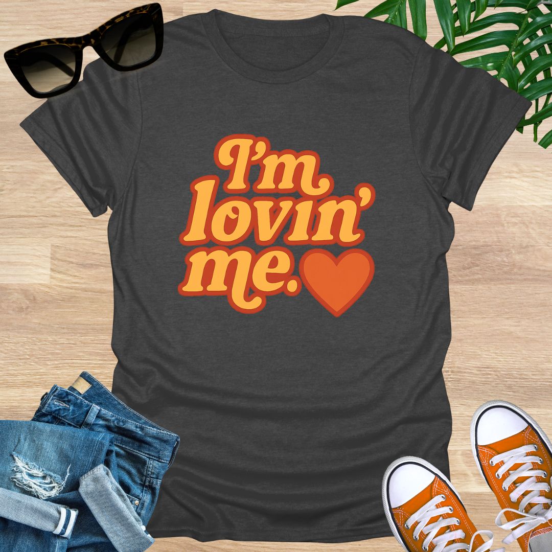 I'm Lovin' Me, Unisex T-Shirt