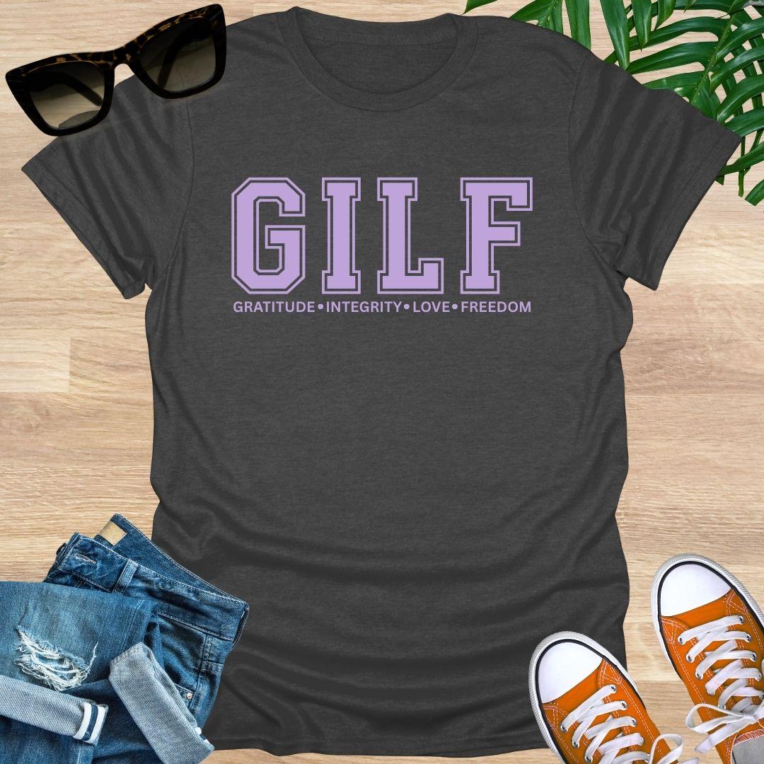 GILF, GRATITUDE, Integrity, Love, Freedom, Unisex T-Shirt