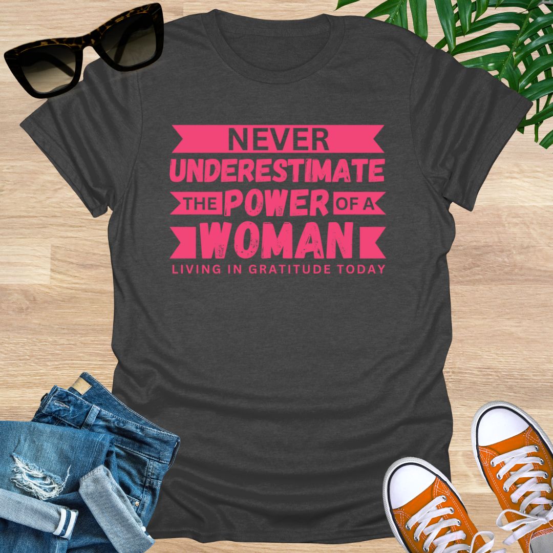 Never Underestimate the Power of a Woman Unisex T-Shirt