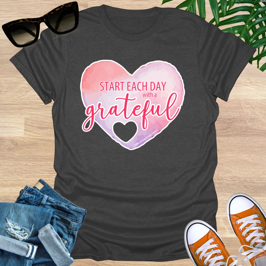 Start Each Day With a Grateful Heart, Unisex T-Shirt