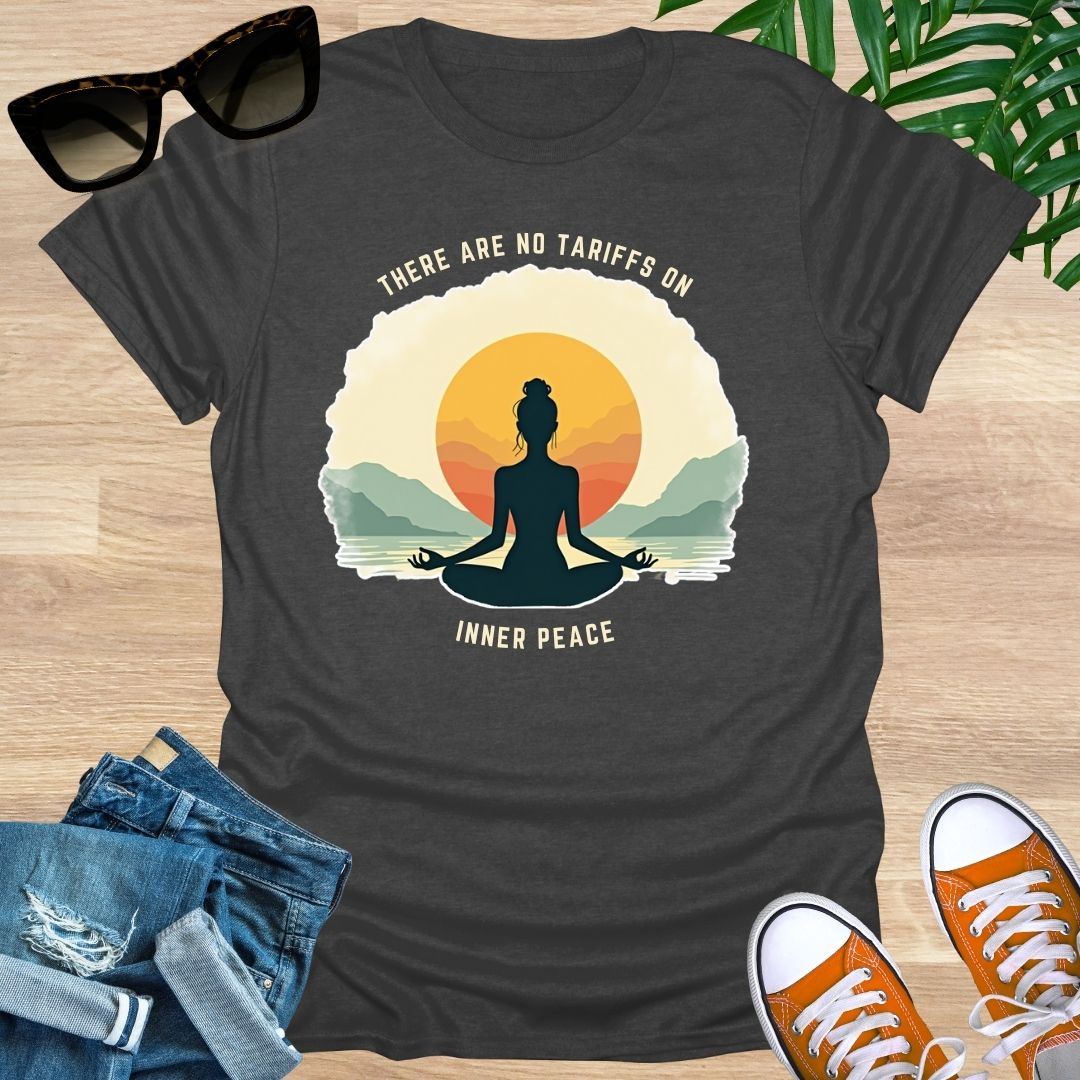 No Tarrifs on Inner Peace, Unisex T-Shirt