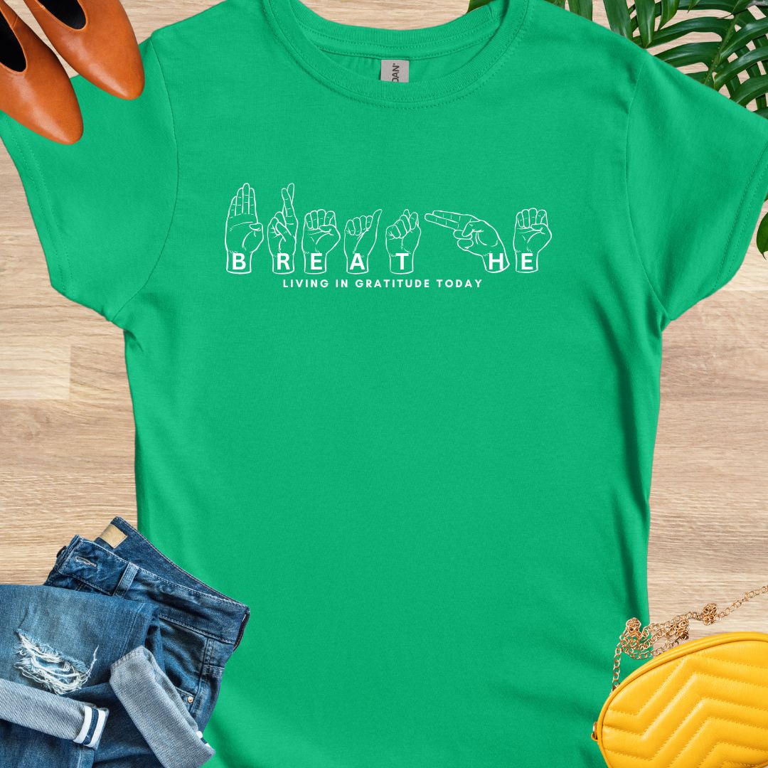 Breathe -Sign Language T-Shirt