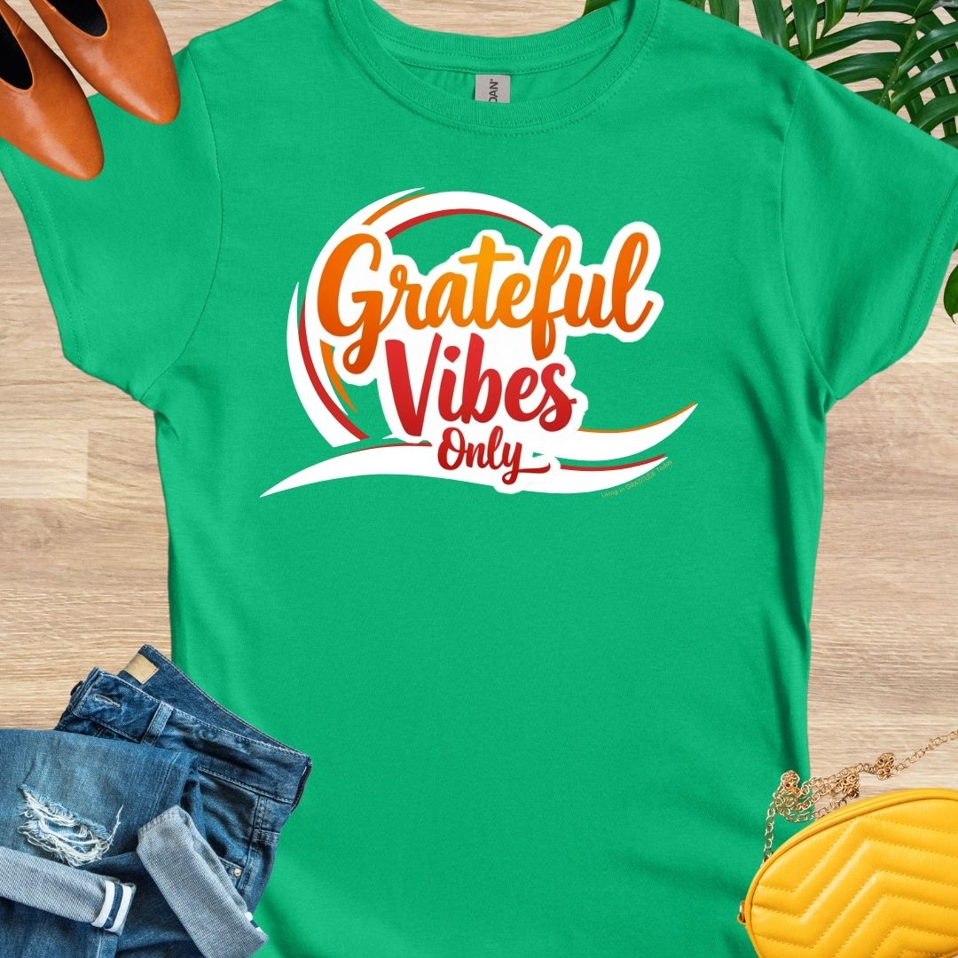 GRATEFUL Vibes Only T-Shirt