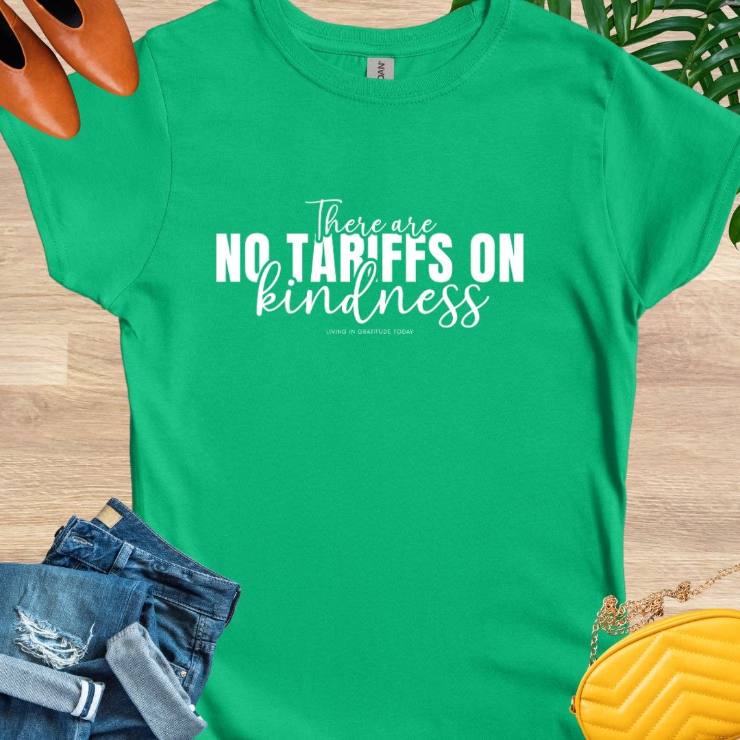 No Tariffs on Kindness T-Shirt