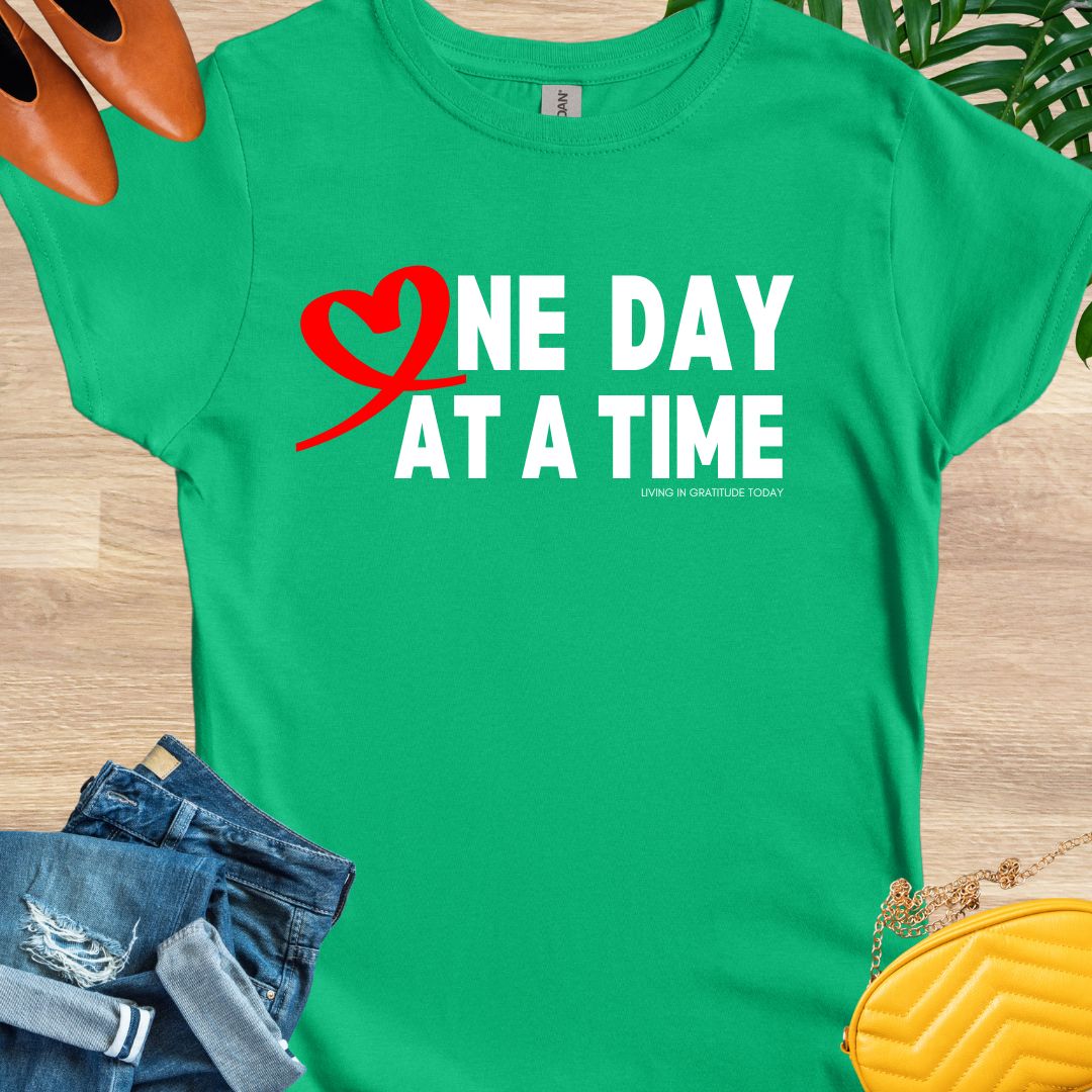 One Day At A Time T-Shirt