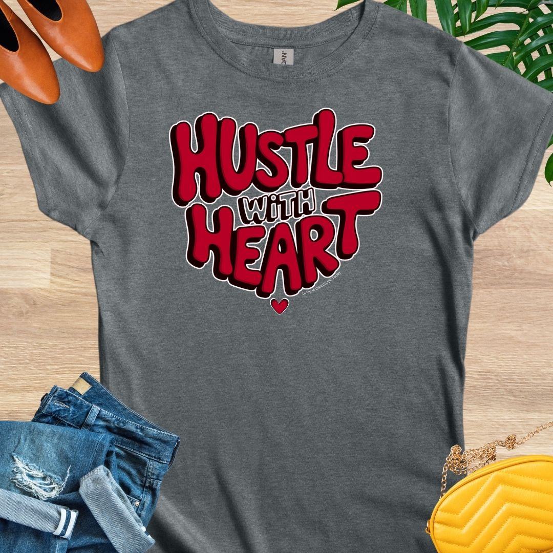 Hustle With Heart T-Shirt