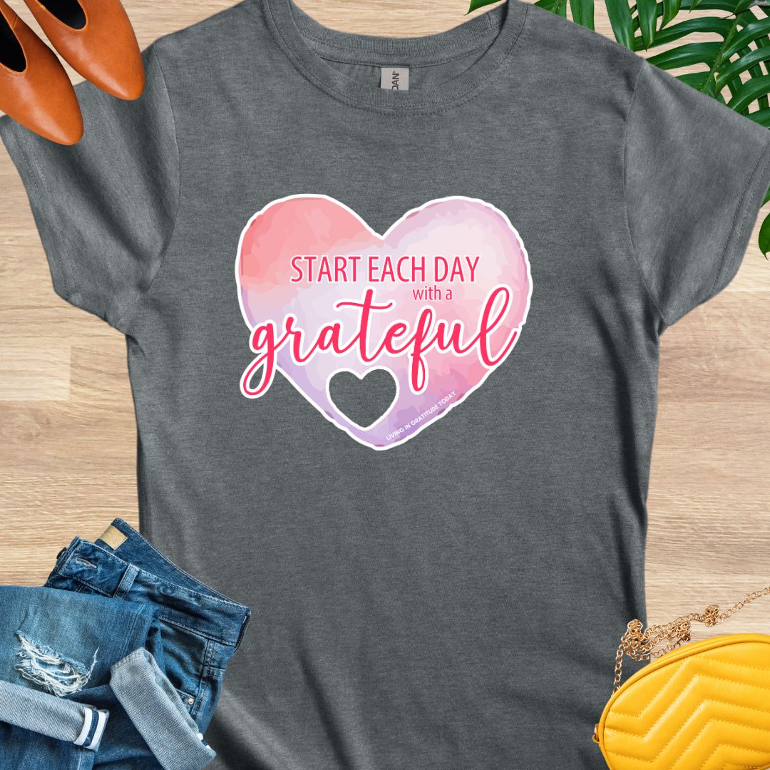 Start Each Day With A Grateful Heart T-Shirt