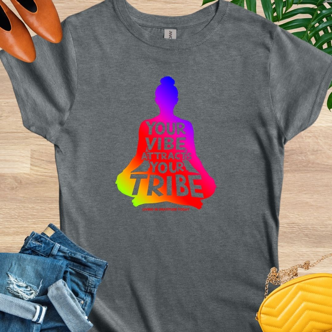Your Vibe Attracts Your Tribe T-Shirt