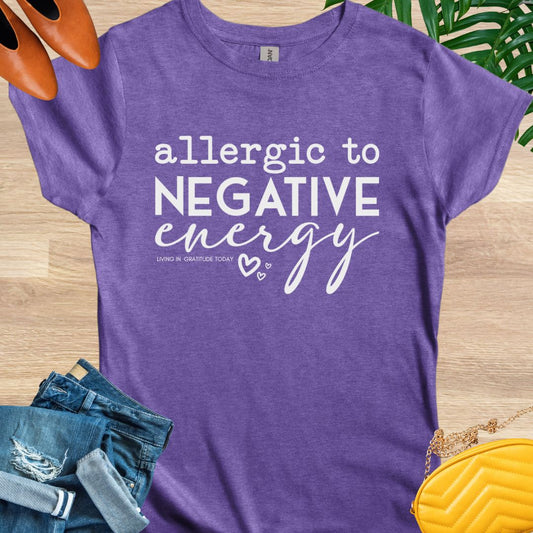 Allergic to Negative Energy T-Shirt