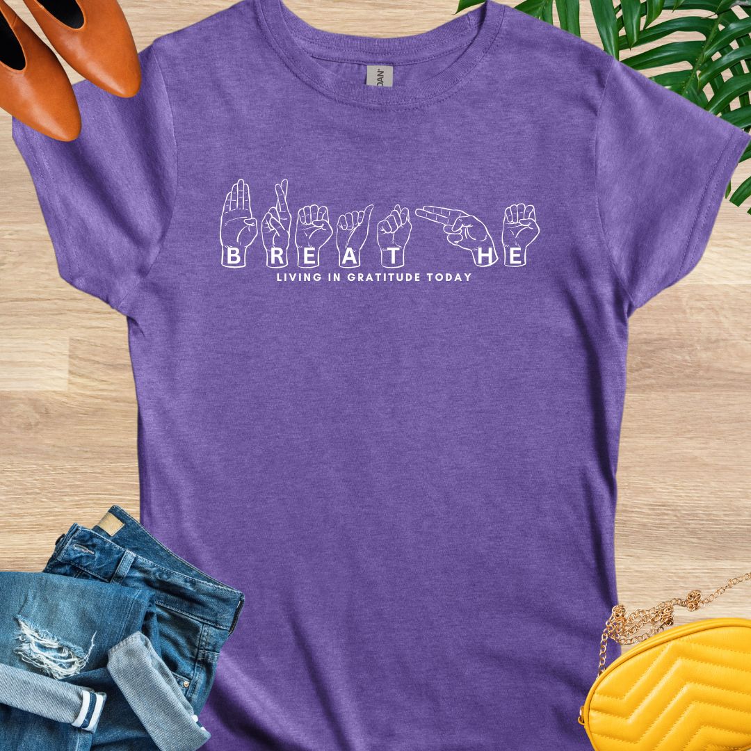 Breathe -Sign Language T-Shirt