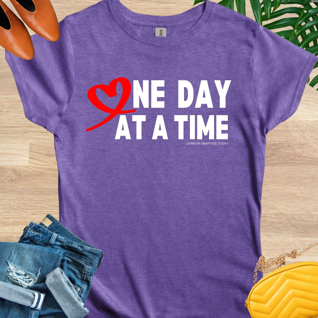 One Day At A Time T-Shirt