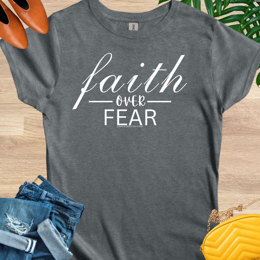 Faith Over Fear T-Shirt