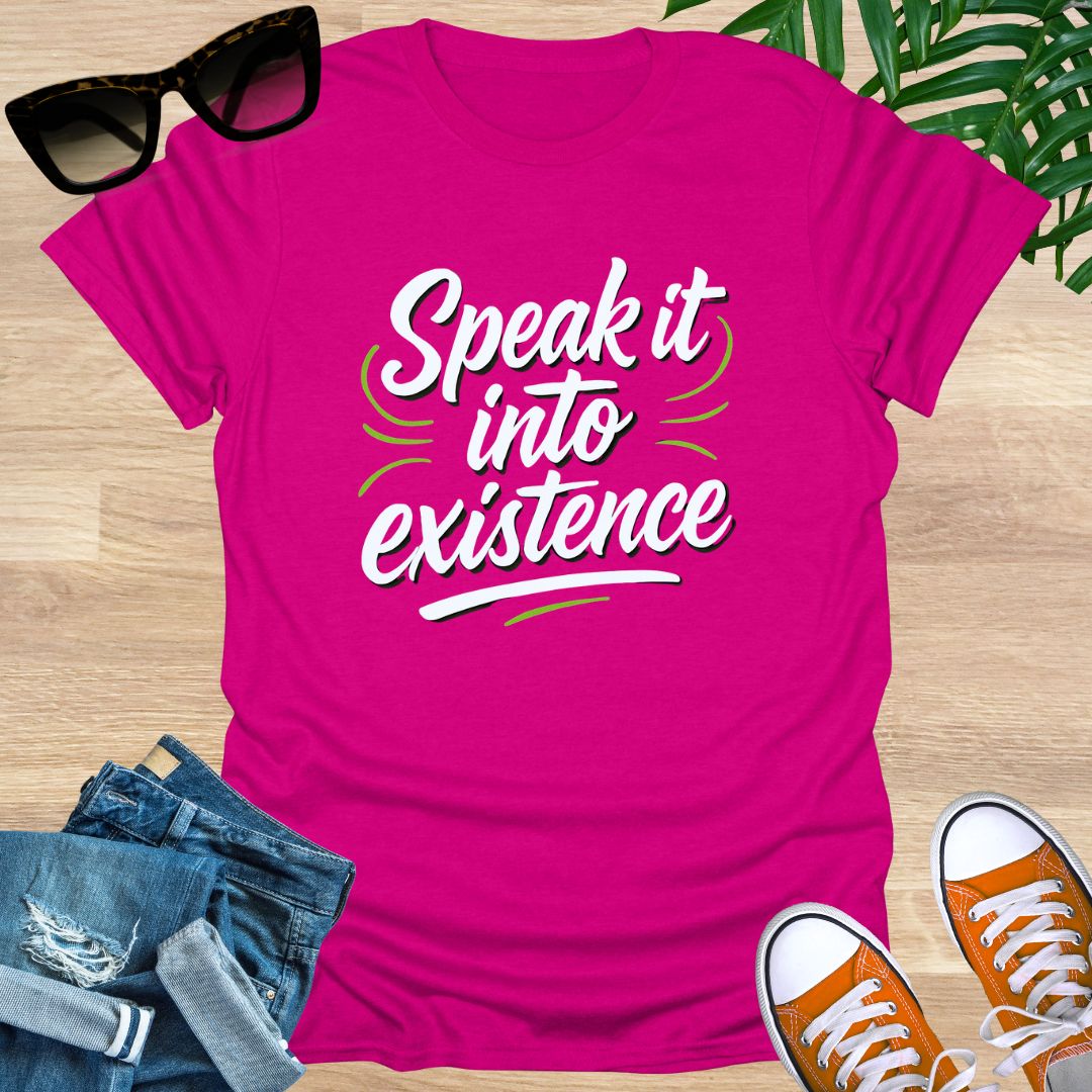Speak it into Existence, Unisex T-Shirt