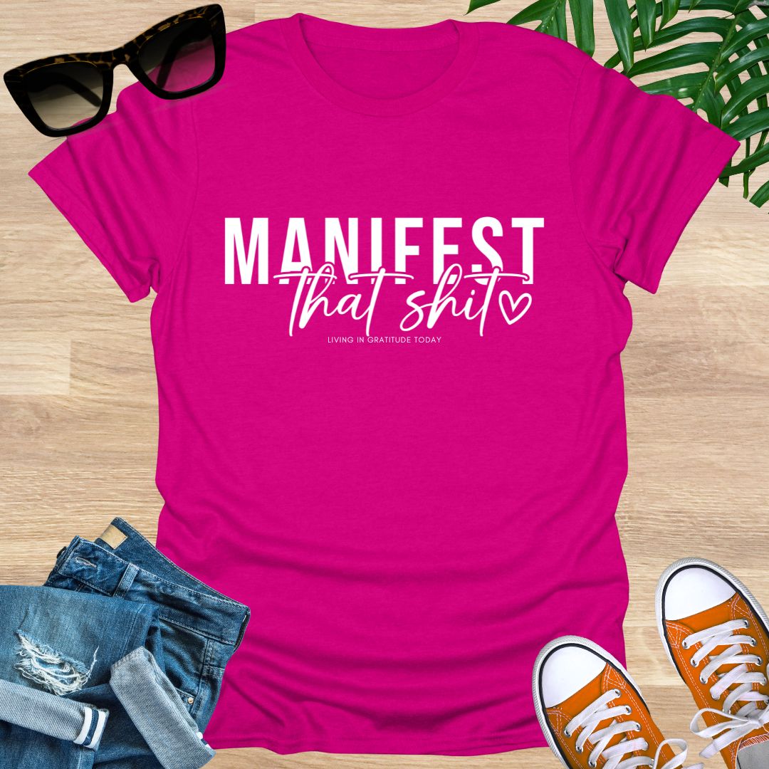 Manifest That Shit, Unisex T-Shirt