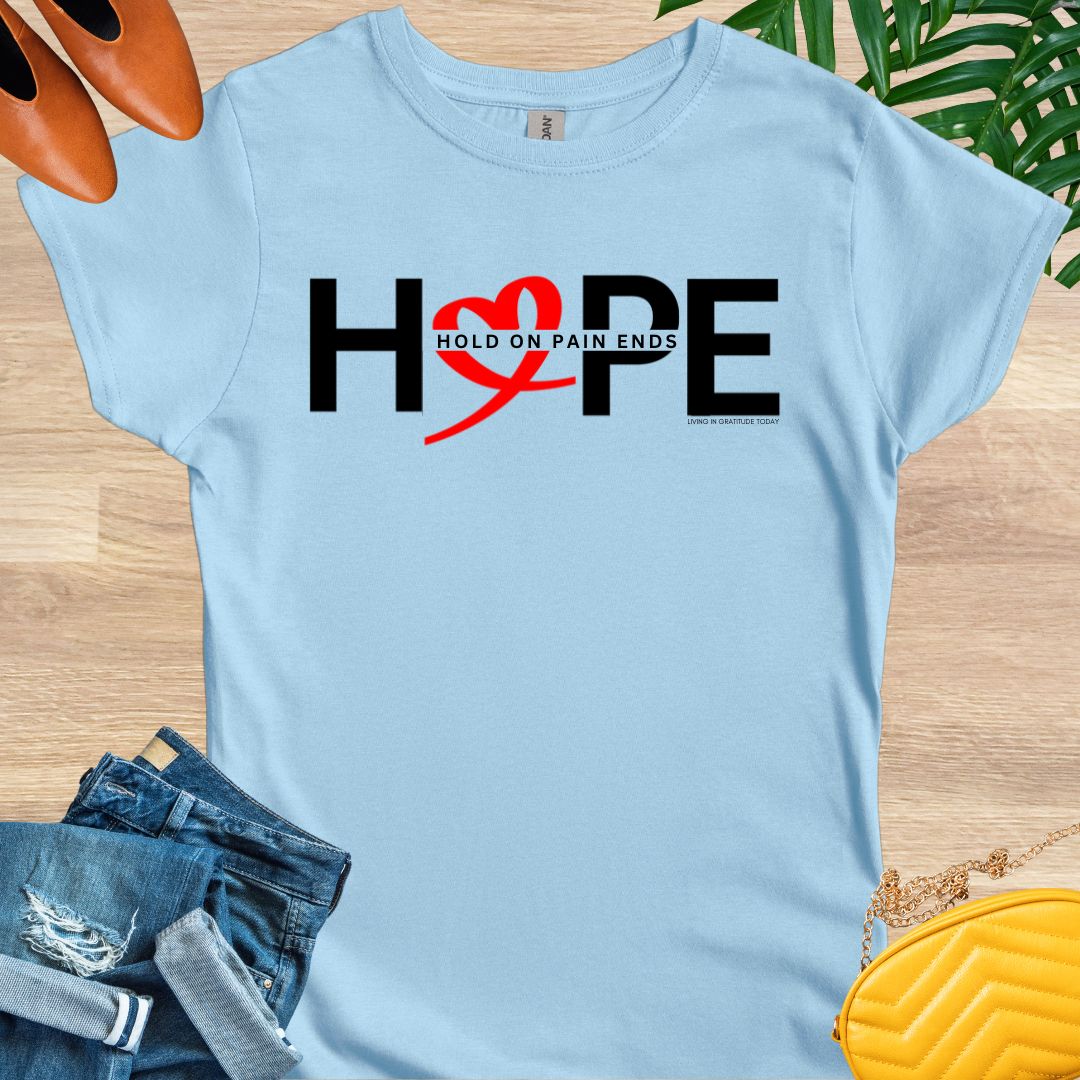 HOPE - Hold On Pain Ends T-Shirt