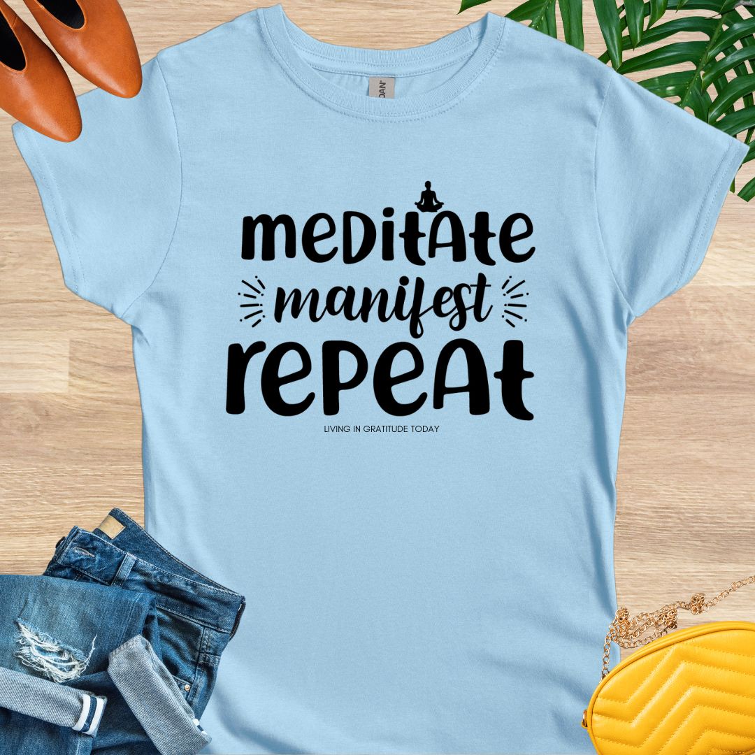 Meditate, Manifest, Repeat T-Shirt