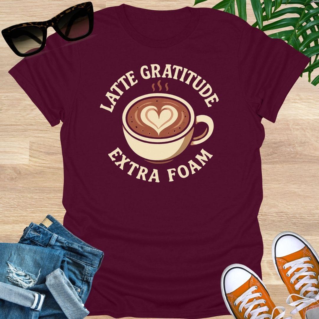 Latte Gratitude, Extra Foam, Unisex T-Shirt