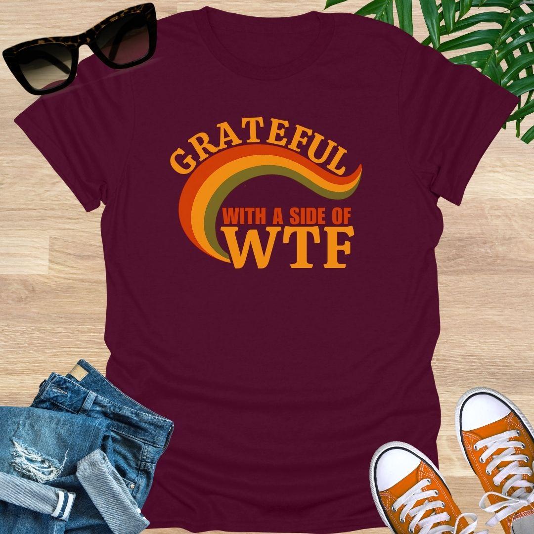 Grateful with a Side of WTF, Unisex T-Shirt