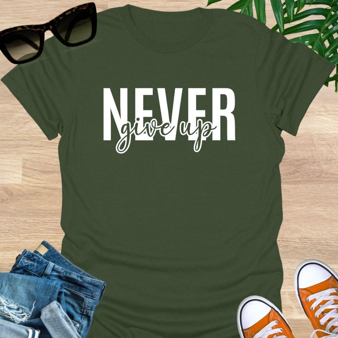 Military green tee with white varsity “NEVER” and script “give up” motivational design.