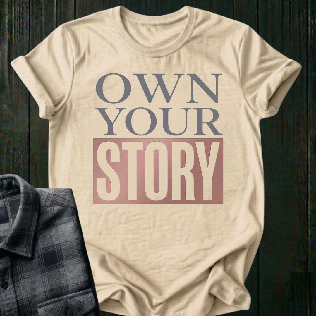 Own Your Story Unisex T-Shirt