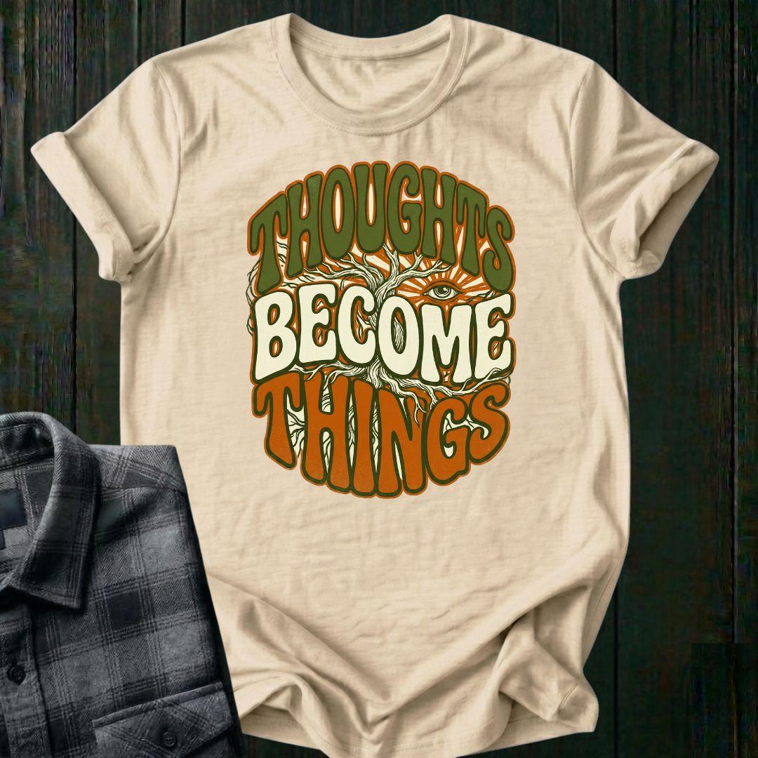 Thoughts Become Things Manifestation Unisex T-Shirt