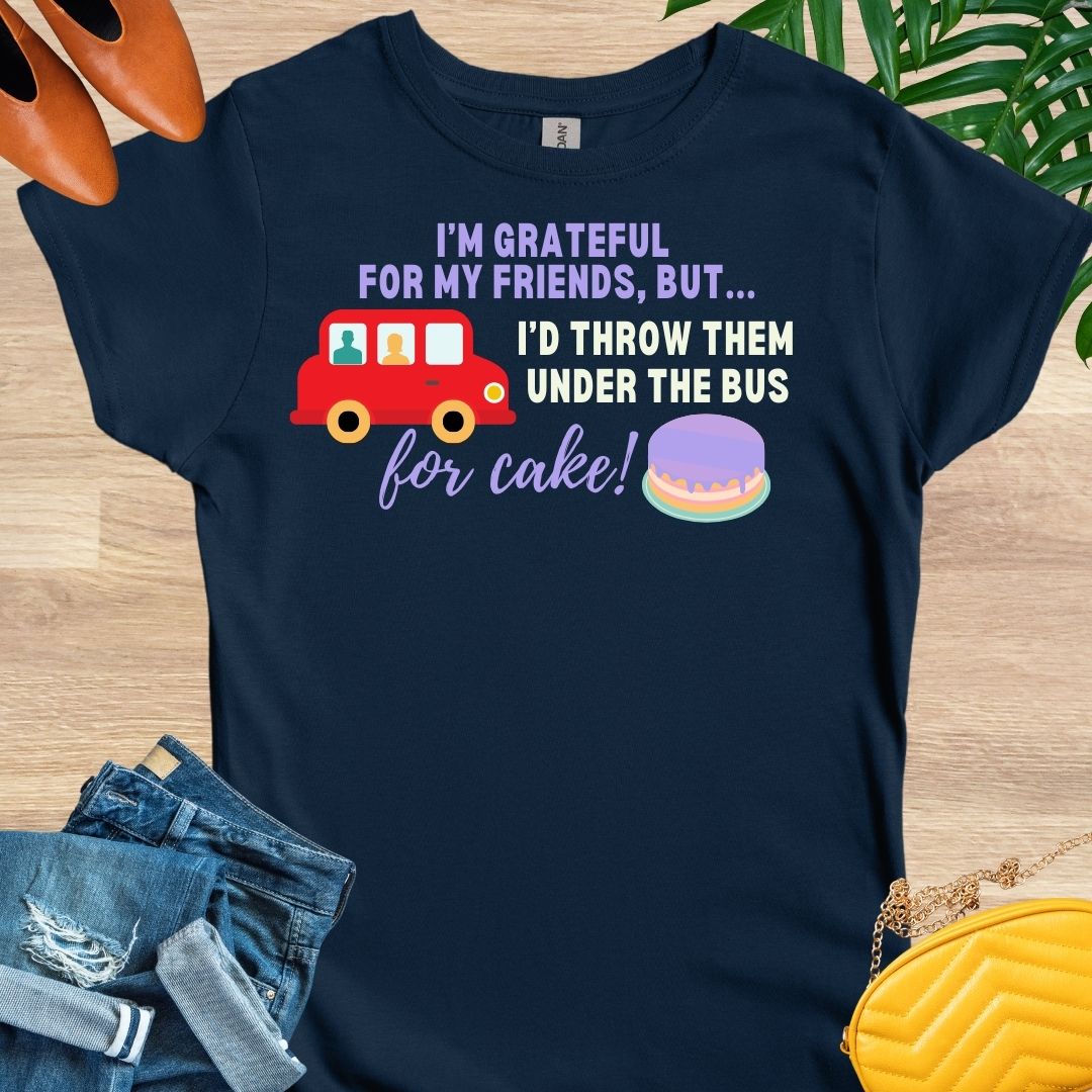 Anything for Cake T-Shirt