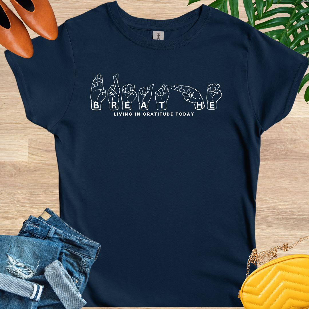 Breathe -Sign Language T-Shirt